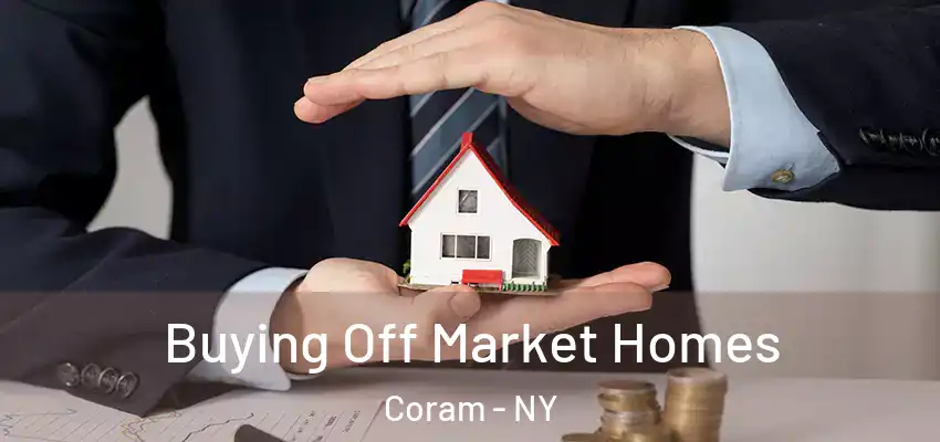  Buying Off Market Homes Coram - NY