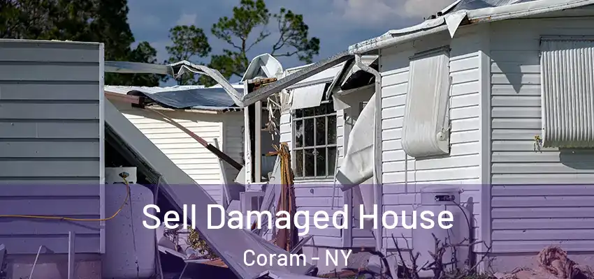 Sell Damaged House Coram - NY