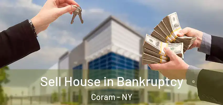 Sell House in Bankruptcy Coram - NY