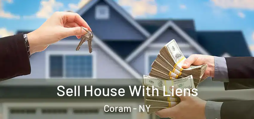  Sell House With Liens Coram - NY