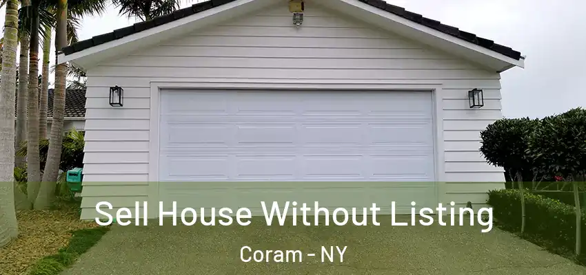 Sell House Without Listing Coram - NY