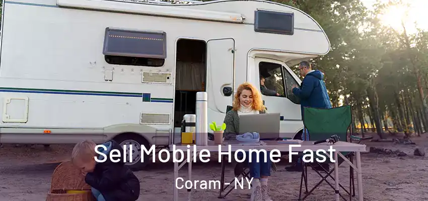 Sell Mobile Home Fast Coram - NY